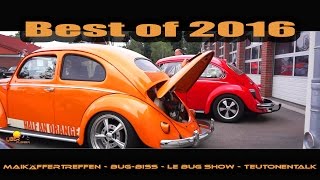 Best of 2016 VW Käfer  Fusca  Beetle  Maikäfertreffen  BUGBISS  Le Bug Show [upl. by Eelarac]