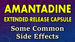 Amantadine side effects  common side effects of amantadine extended release capsules [upl. by Livi]