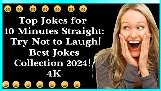 😄Top Jokes for 10 Minutes Straight Try Not to Laugh Best Jokes Collection 2024 😄 4K [upl. by Trawets]