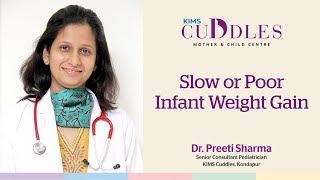 Slow or Poor Infant Weight Gain  Dr Preeti Sharma  KIMS Cuddles [upl. by Allicirp274]