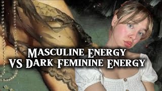 Masculine Energy VS Dark Feminine Energy Whats the difference [upl. by Mahda]