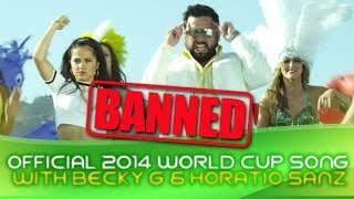 BANNED Official 2014 World Cup Song with Becky G amp Horatio Sanz [upl. by Prissie]