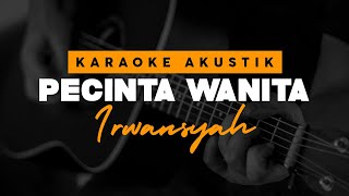 Pecinta Wanita Irwansyah  Karaoke Akustik [upl. by Elisabeth]