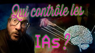 Qui contrôle les IA  part 1 [upl. by Ardnnek]