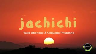 JachichiYaso Dhendup amp Choyang Phuntsho VMUSIC [upl. by Mazur]