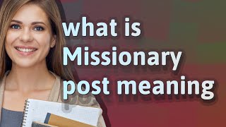 Missionary post  meaning of Missionary post [upl. by Eseret]