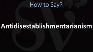 How to Pronounce Antidisestablishmentarianism CORRECTLY [upl. by Oelgnaed394]