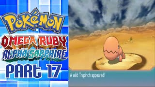 Pokemon Omega Ruby amp Alpha Sapphire Playthrough Part 17  Sandstorms amp Trapinch [upl. by Yelir]