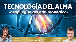 61TECNOLOGÍA del ALMA DESPLIEGUE DEL ADN MONÁDICO con Andrea Barnabé [upl. by Ready]