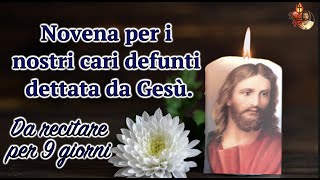 Novena per i nostri cari defunti dettata da Gesù Da recitare per 9 giorni [upl. by Ebeneser157]