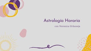 Astrología Horaria con Veronica Urbaneja [upl. by Inoliel392]