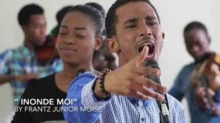 “Inonde Moi” By Frantz Junior Moise [upl. by Kalinda690]