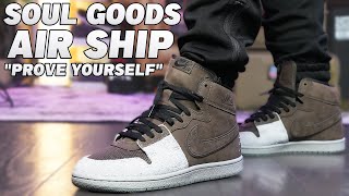 SoulGoods x Jordan Air Ship PE Prove Yourself Review and On Foot [upl. by Kast431]