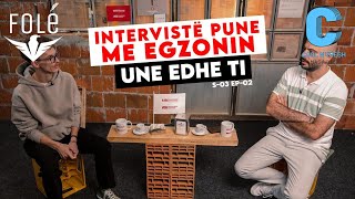 Une edhe Ti  Interviste pune me Egzonin [upl. by Lunnete]