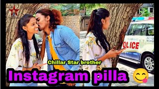 Instagram pilla Vlogs 😋  Chillar Star brother  Cute Love  latest video 🥰 [upl. by Eeryk]