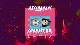 AMANTES DE UNA NOCHE  REMIX  AXEL CARAM [upl. by Trebor]