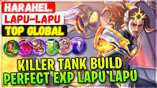 Killer Tank Build Perfect Exp Lapu Lapu  Top Global Lapulapu  Harahel  Mobile Legends Build [upl. by Ettenyl]