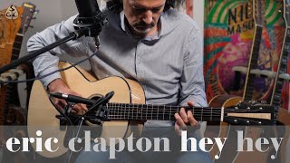 Eric Clapton  Hey Hey [upl. by Blinny951]