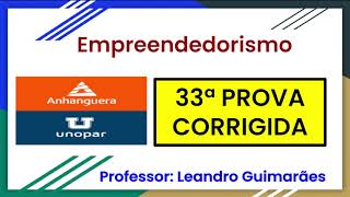 EMPREENDEDORISMO  33 ª PROVA CORRIGIDA DA UNOPAR  ANHANGUERA [upl. by Tiffani352]