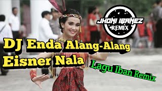 Dj Enda AlangAlang  Eisner Nala  Remix by Jhoni Ibanez Lagu Dayak Iban virall [upl. by Pejsach]