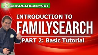 FamilySearch  Introduction Part 2 Basic Tutorial [upl. by Lynd]