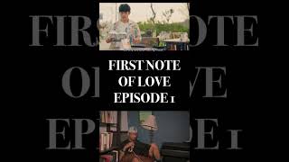 FIRST NOTE OF LOVE EPISODE 1 REACTION [upl. by Esorlatsyrc]