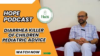 Diarrhea Killer Of Children  Pediatric Advice By DR Munir Akmal Lodhi  HOPE PODCAST 002 [upl. by Markos]