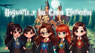 Hogwarts y Los Cinco Elementos CUENTO INFANTIL [upl. by Eiramassenav860]