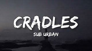 Sub Urban  Cradles Lyrics [upl. by Kopans]