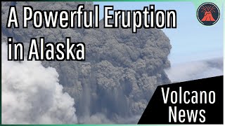 This Week in Volcano News A Powerful Eruption from Shishaldin Occurs [upl. by Nnad254]