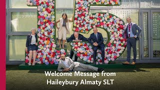 Welcome Message from Haileybury Almaty SLT [upl. by Burget]