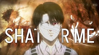 Levi Ackerman 「 AMV 」 AOT  Shatter Me [upl. by Qirat]