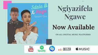 Sdala B x Paige  Ngiyazifela Ngawe Official Audio [upl. by Yerxa344]