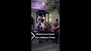 Masked man arrested after stabbing in Turkey [upl. by Yclehc]