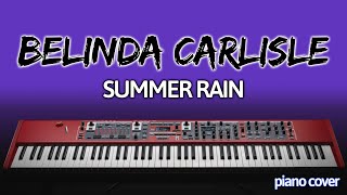 Belinda Carlisle Summer Rain Piano Cover [upl. by Jeavons]