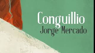 Jorge Mercado  Conguillio  Letra  Lyrics Video [upl. by Easlehc]