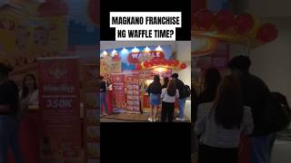 MAGKANO FRANCHISE NG WAFFLE TIME [upl. by Fletch]