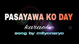 PASAYAWA KO DAY milyonaryo karaoke [upl. by Acceb]