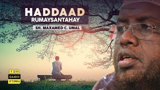 HADDAAD RUMAYSANTAHAY ARRINKAN 2 CUDUR BAAD Sh Maxamed C Umal [upl. by Melise]