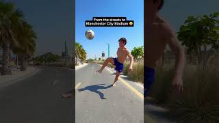 From the streets to Man City stadium football soccer skills [upl. by Naihs]