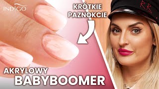 Jak zrobić Baby Boomer na krótkich paznokciach Praca akrylem krok po kroku  Indigo Nails [upl. by Anahpets344]