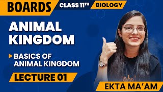 Animal Kingdom Class 11 L1  Class 11 Biology Chapter 4  CBSE 2024  Ekta Mam [upl. by Mastic]