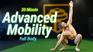 20 Minute Advanced Mobility Workout Follow Along [upl. by Merc]