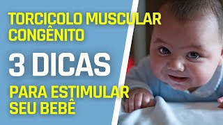 TORCICOLO MUSCULAR CONGÊNITO 3 DICAS PARA ESTIMULAR SEU BEBÊ EM CASA [upl. by Hachman]