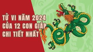 Xem TỬ VI 2024 của 12 con giáp chi tiết nhất  Tháng nào là tháng may mắn trong năm 2024 [upl. by Epoillac]