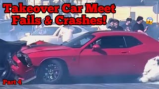 Takeover Car Meet Fails and Crashes Part 4 [upl. by Nymzaj460]