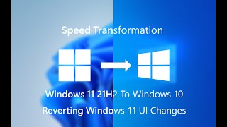 Reverting Windows 11 UI Changes Speed Transformation Windows 11 21H2 to Windows 10 [upl. by Nilorac]