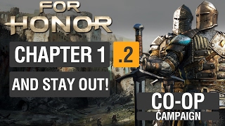 For Honor quotRealisticquot COOP Campaign Chapter 12 And Stay Out [upl. by Kimmie272]