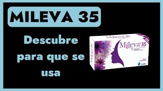 Mileva 35 ¿Qué es y para qué sirve [upl. by Aihsrop]