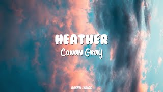 Conan Gray  Heather Lyrics [upl. by Ordnajela455]